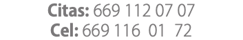Citas: 669 112 07 07 Cel: 669 116 01 72