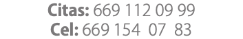 Citas: 669 112 09 99 Cel: 669 154 07 83