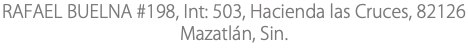 RAFAEL BUELNA #198, Int: 503, Hacienda las Cruces, 82126 Mazatlán, Sin.